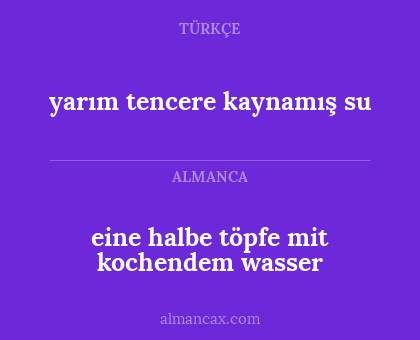 eine halbe töpfe mit kochendem wasser - yarım tencere kaynamış su