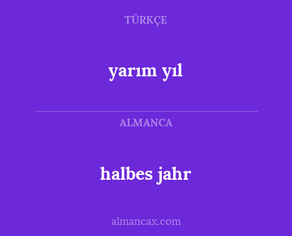 halbes jahr - yarım yıl