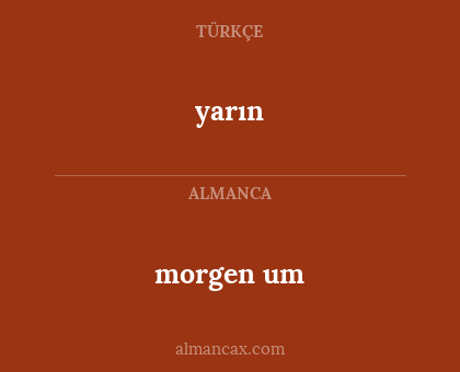 yarın - morgen um