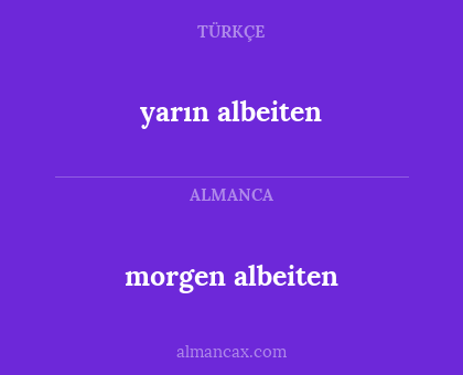 yarın albeiten - morgen  albeiten