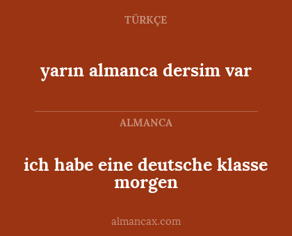 yarın almanca dersim var - ich habe eine deutsche klasse morgen