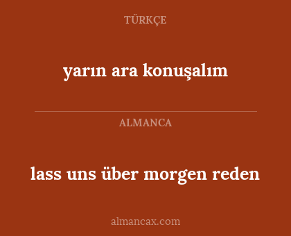 yarın ara konuşalım - lass uns über morgen reden