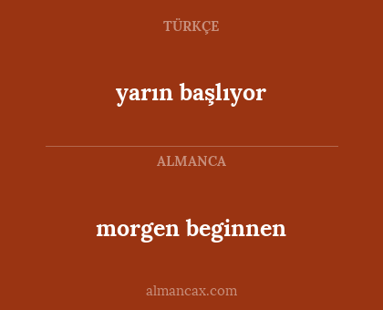 yarın başlıyor - morgen beginnen