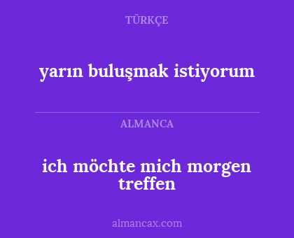 yarın buluşmak istiyorum - ich möchte mich morgen treffen