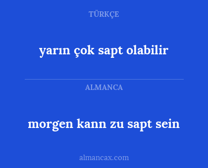 yarın çok sapt olabilir - morgen kann zu sapt sein