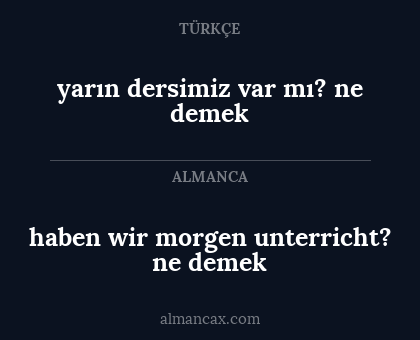 yarın dersimiz var mı? ne demek - haben wir morgen unterricht? ne demek