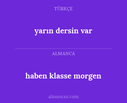 yarın dersin var - haben klasse morgen