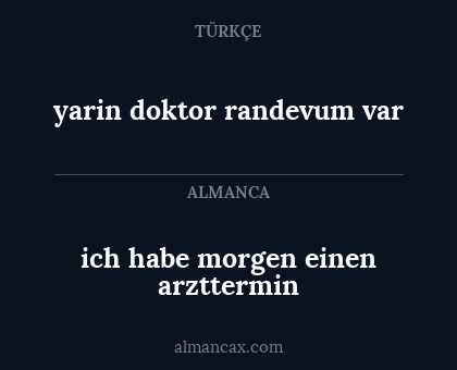 yarin doktor randevum var - ich habe morgen einen arzttermin