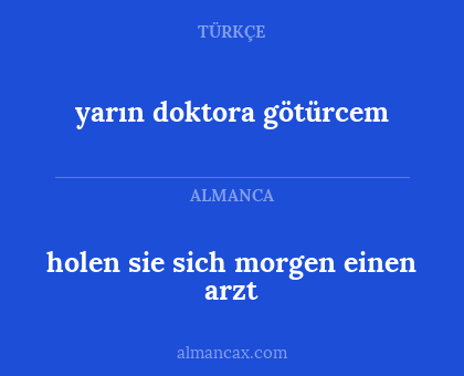 yarın doktora götürcem - holen sie sich morgen einen arzt