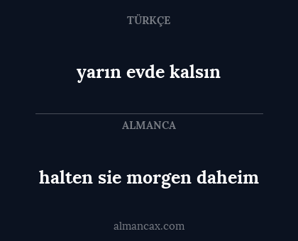 halten sie morgen daheim - yarın evde kalsın