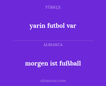 yarin futbol var - morgen ist fußball
