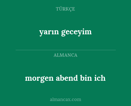 yarın geceyim - morgen abend bin ich