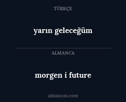 morgen i future - yarın geleceğüm