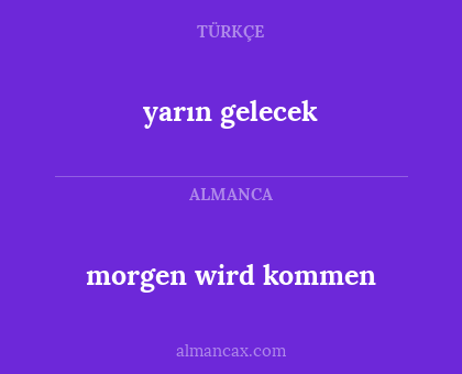 yarın gelecek - morgen wird kommen