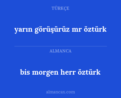 yarın görüşürüz mr öztürk - bis morgen herr öztürk