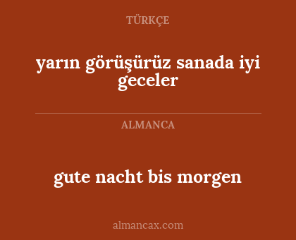 yarın görüşürüz sanada iyi geceler - gute nacht bis morgen