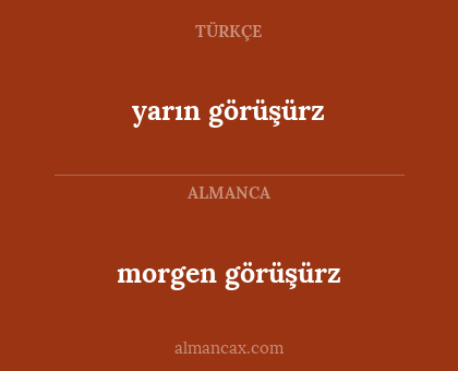 yarın görüşürz - morgen görüşürz
