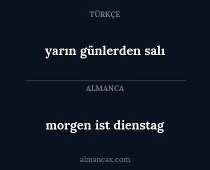yarın günlerden salı - morgen ist dienstag