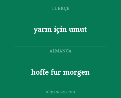 yarın için umut - hoffe fur morgen