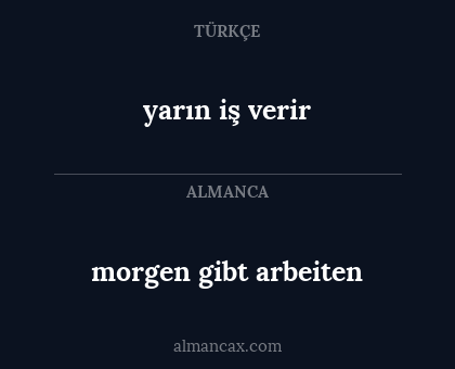yarın iş verir - morgen gibt arbeiten
