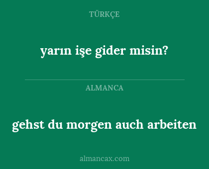 yarın işe gider misin? - gehst du morgen auch arbeiten