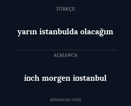 i̇ch morgen i̇stanbul - yarın istanbulda olacağım