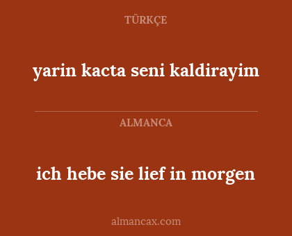 yarin kacta seni kaldirayim - ich hebe sie lief in morgen