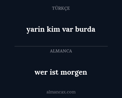 yarin kim var burda - wer ist morgen