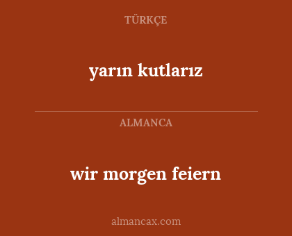 yarın kutlarız - wir morgen feiern