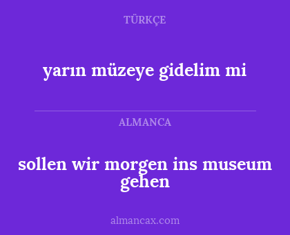 sollen wir morgen ins museum gehen - yarın müzeye gidelim mi