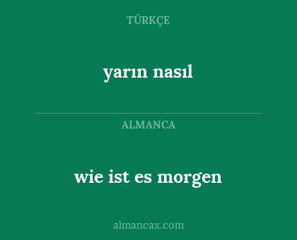 yarın nasıl - wie ist es morgen