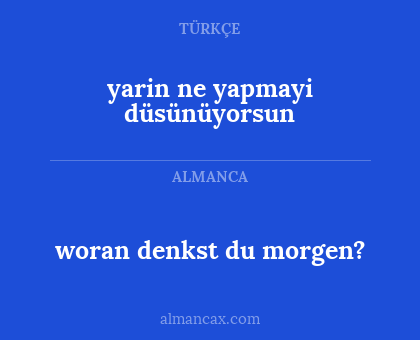 woran denkst du morgen? - yarin ne yapmayi düsünüyorsun