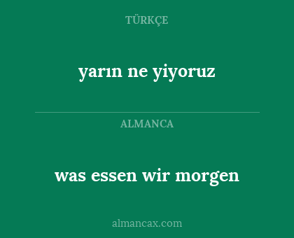 was essen wir morgen - yarın ne yiyoruz