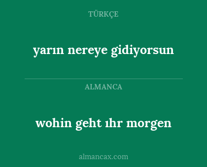 yarın nereye gidiyorsun - wohin geht ıhr morgen