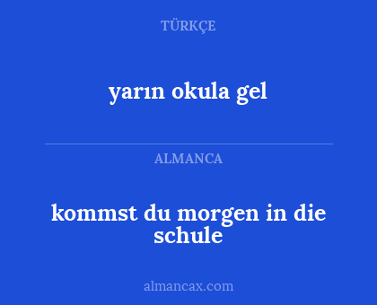 yarın okula gel - kommst du morgen in die schule