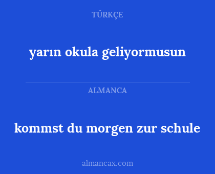 yarın okula geliyormusun - kommst du morgen zur schule