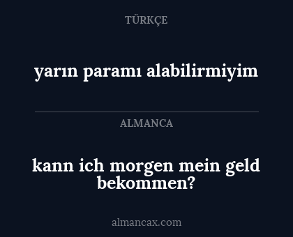 yarın paramı alabilirmiyim - kann ich morgen mein geld bekommen?