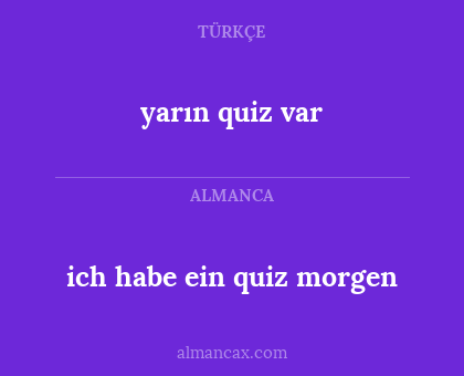 yarın quiz var - ich habe ein quiz morgen