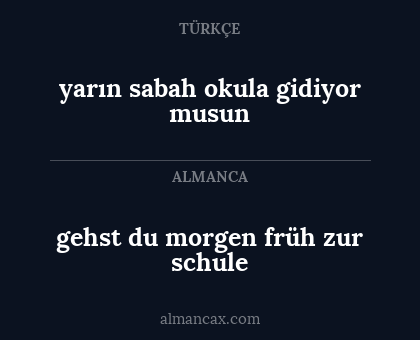 gehst du morgen früh zur schule - yarın sabah okula gidiyor musun
