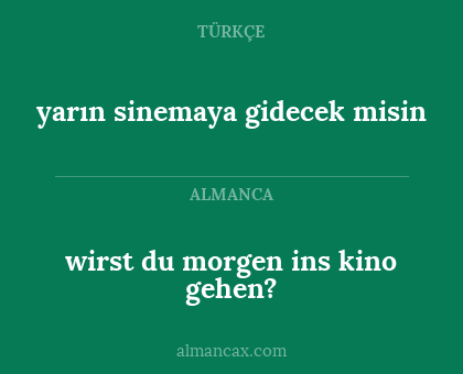 yarın sinemaya gidecek misin - wirst du morgen ins kino gehen?