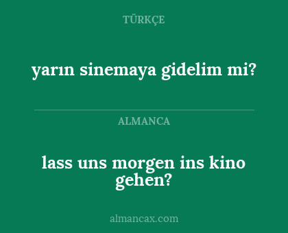yarın sinemaya gidelim mi? - lass uns morgen ins kino gehen?