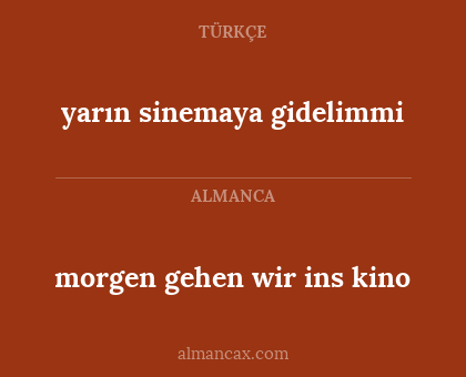 morgen gehen wir ins kino - yarın sinemaya gidelimmi