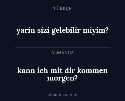yarin sizi gelebilir miyim? - kann ich mit dir kommen morgen?