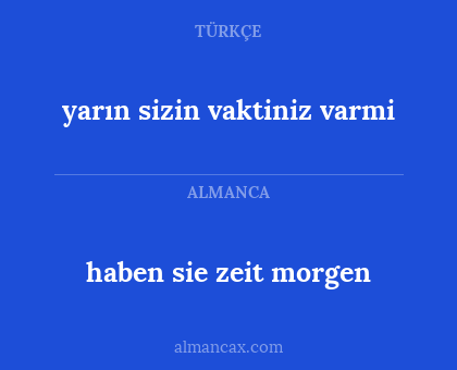 yarın sizin vaktiniz varmi - haben sie zeit morgen