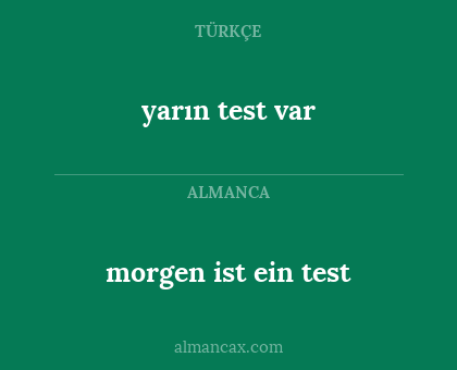 morgen ist ein test - yarın test var