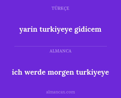 yarin turkiyeye gidicem - ich werde morgen turkiyeye