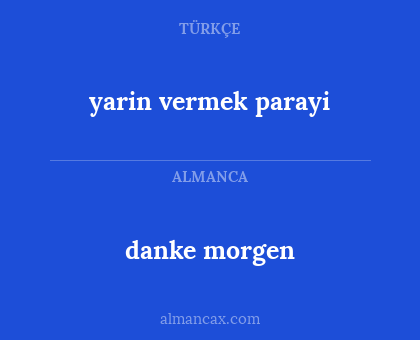 yarin vermek parayi - danke morgen