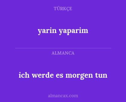 ich werde es morgen tun - yarin yaparim