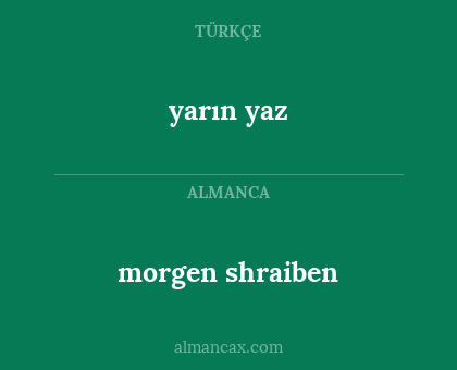 morgen shraiben - yarın yaz