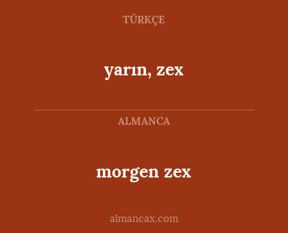 yarın, zex - morgen zex